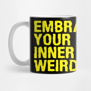 EMBRACE YOUR INNER WEIRDO Mug